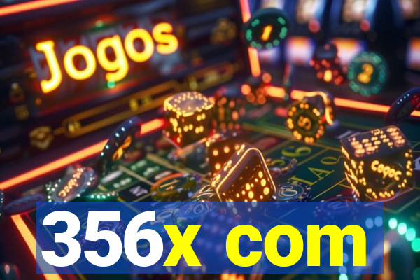 356x com